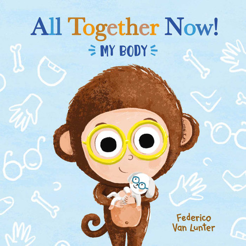All Together Now! My Body (Little Furry Friends) book cover by Federico Van Lunter