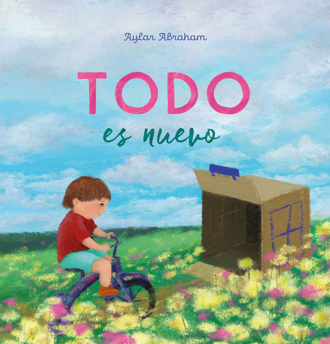 Todo es nuevo book cover by Aylar Abraham