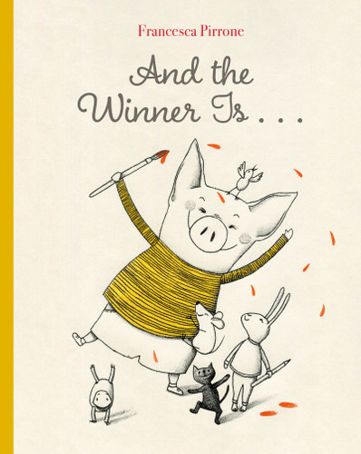 And the Winner Is . . . (Piggy) book cover by Francesca Pirrone