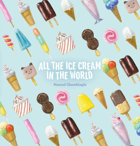 All the Ice Cream in the World book cover by Masoud Gharehbaghi