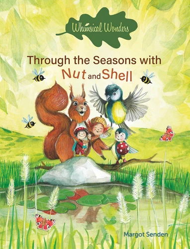Through the Seasons with Nut and Shell (Whimsical Wonders) book cover by Margot Senden
