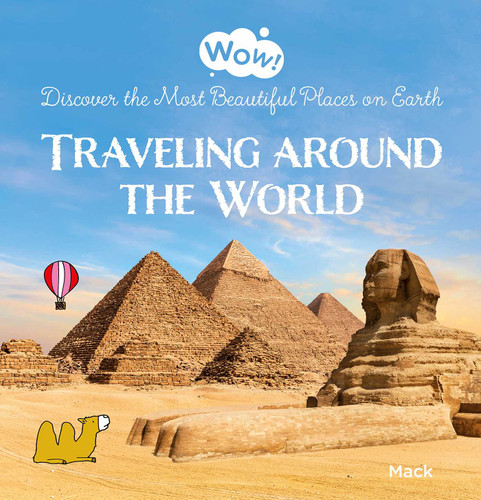 Traveling around the World: Discover the Most Beautiful Places on Earth (Wow!) book cover by Mack van Gageldonk