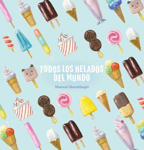 Todos los helados del mundo book cover by Masoud Gharehbaghi