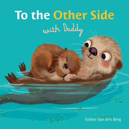 To the Other Side with Daddy book cover by Esther van den Berg