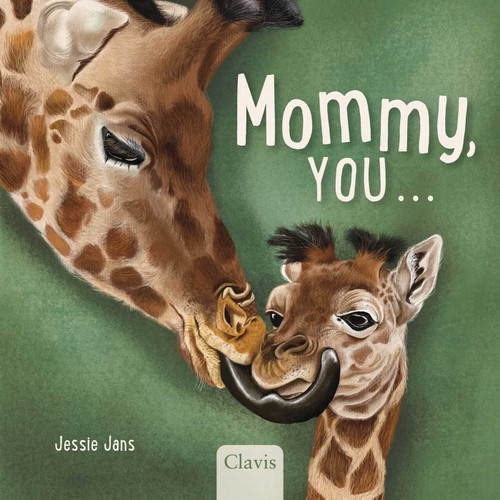 Mommy, You . . . book cover by Jessie Jans