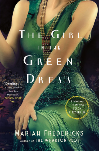The Girl in the Green Dress: A Mystery Featuring Zelda Fitzgerald book cover by Mariah Fredericks