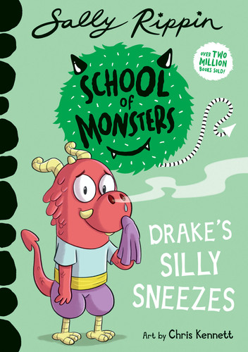Drake's Silly Sneezes: School of Monsters (School of Monsters) book cover by Sally Rippin