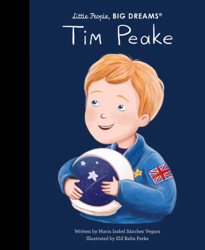 Tim Peake (Little People, BIG DREAMS) book cover by Maria Isabel Sanchez Vegara