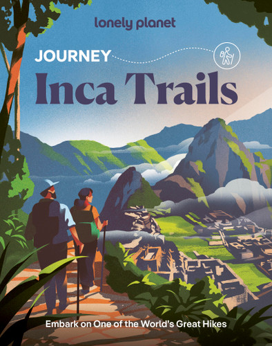 Lonely Planet Journey Inca Trail (Travel Guide) book cover by Mark Eveleigh, Mark Johanson, Vesna Maric, Scott Montgomery, Agnes Rivera