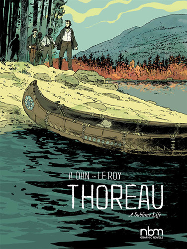 Thoreau: A Sublime Life book cover by A. Dan, Maximilien Le Roy