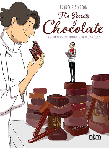The Secrets of Chocolate: A Gourmand's Trip Through a Top Chef's Atelier book cover by Franckie Alarcon