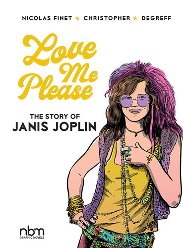 Love Me Please!: The Story of Janis Joplin (NBM Comics Biographies) book cover by Nicolas Finet, Gilbert Shelton