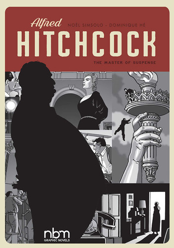 Alfred HITCHCOCK: Master of Suspense (NBM Comics Biographies) book cover by Noel Simsolo, Dominique He