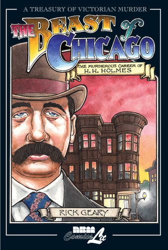 The Beast of Chicago: The Murderous Career of H. H. Holmes (A Treasury of Victorian Murder) book cover by Rick Geary