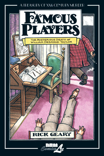 Famous Players: The Mysterious Death of William Desmond Taylor (Treasury of XXth Century Murder) book cover by Rick Geary