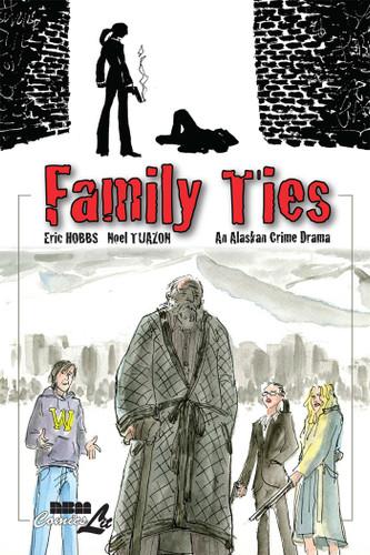 Family Ties: An Alaskan Crime Drama book cover by Eric Hobbs, Noel Tuazon