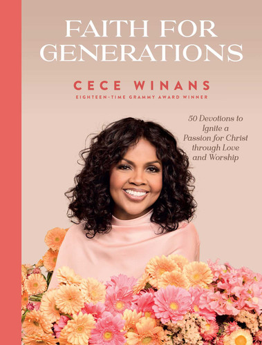 Faith for Generations: 50 Devotions to Ignite a Passion for Christ through Love and Worship book cover by CeCe Winans