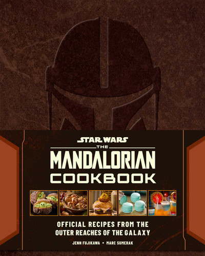 Star Wars: The Mandalorian Cookbook: Official Recipes from the Outer Reaches of the Galaxy book cover by Jenn  Fujikawa, Marc Sumerak