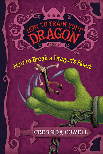 How to Train Your Dragon: How to Break a Dragon's Heart (How to Train Your Dragon #8) book cover by Cressida Cowell