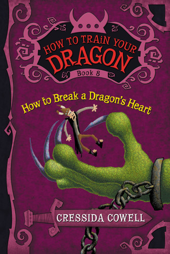 How to Train Your Dragon: How to Break a Dragon's Heart (How to Train Your Dragon #8) book cover by Cressida Cowell