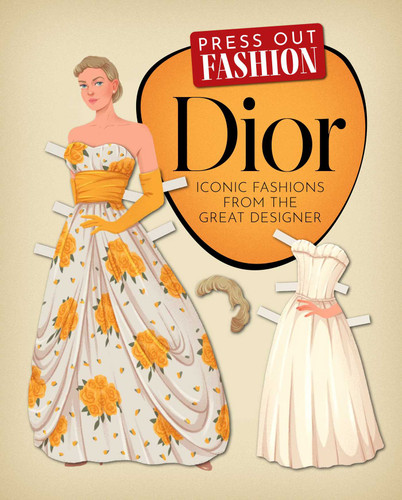 Press Out Fashion: Dior: Iconic Fashions from the Great Designer (Press Out Fashion) book cover by Anna Kuptsova