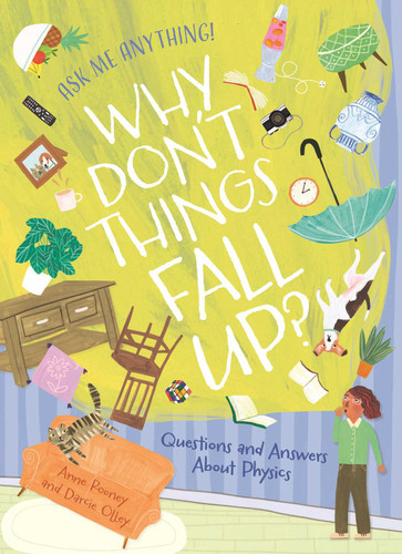 Why Don't Things Fall Up?: Questions and Answers About Physics (Ask Me Anything!) book cover by Anne Rooney