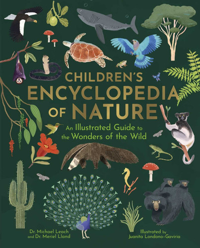 Children's Encyclopedia of Nature: An Illustrated Guide to the Wonders of the Wild book cover by Michael Leach, Meriel Lland