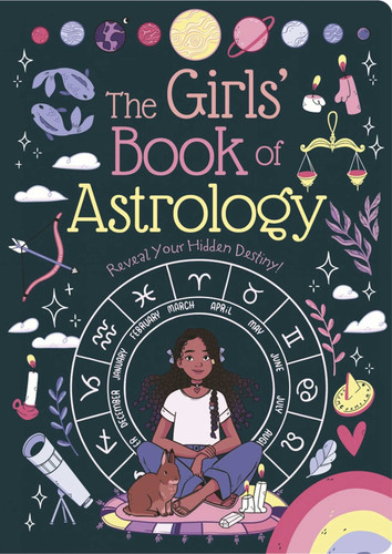 The Girls' Book of Astrology: Reveal Your Hidden Destiny! book cover by Rachel Elliot