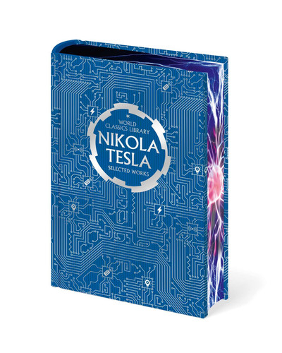 World Classics Library: Nikola Tesla: Selected Works (World Classics Library) book cover by Nikola Tesla