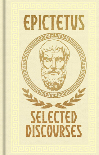 Epictetus, Selected Discourses: Gilded Pocket Edition (Arcturus Ornate Classics) book cover by Epictetus
