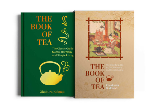 The Book of Tea: The Classic Guide to Zen, Harmony and Simple Living (Arcturus Silkbound Classics) book cover by Okakura Kakuzo
