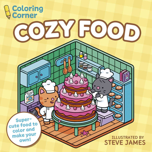 Coloring Corner: Cozy Food: Super-Cute Food to Color and Make Your Own! (Coloring Corner) book cover by Steve James