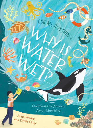 Why Is Water Wet?: Questions and Answers About Chemistry (Ask Me Anything!) book cover by Anne Rooney