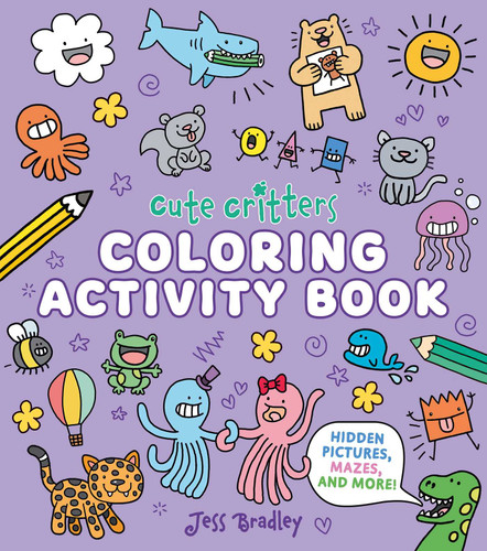 Cute Critters Coloring Activity Book: Hidden Pictures, Mazes and More! book cover by Woolley