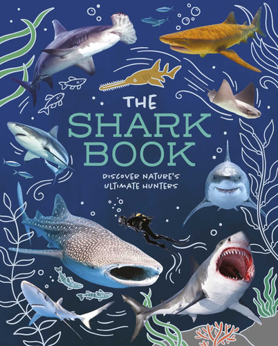 The Shark Book: Discover Nature's Ultimate Hunters book cover by Claudia Martin