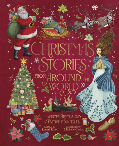 Christmas Stories From Around The World: Winter Myths and Festive Folk Tales (Arcturus Illustrated Folk Tales) book cover by Rachel Elliot