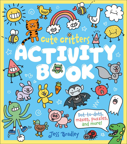 Cute Critters Activity Book: Dot-to-Dots, Mazes, Puzzles and More! book cover by Katie Woolley