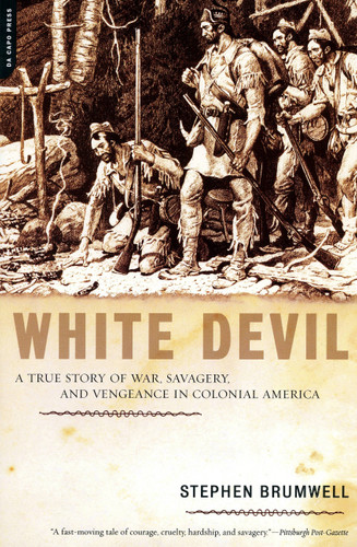 White Devil: A True Story of War, Savagery, and Vengeance in Colonial America book cover by Stephen Brumwell