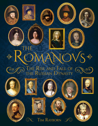 The Romanovs: The Rise and Fall of the Russian Dynasty book cover by Tim Rayborn