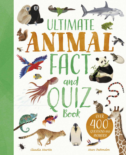 Ultimate Animal Fact and Quiz Book: Over 400 Questions and Answers book cover by Claudia Martin, Lisa Regan