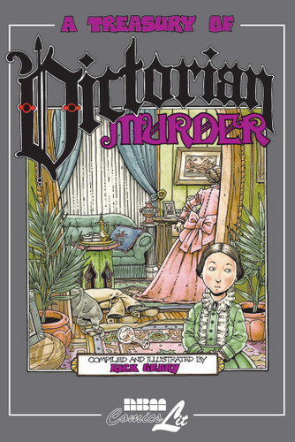 A Treasury of Victorian Murder (A Treasury of Victorian Murder) book cover by Rick Geary