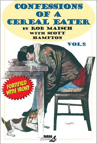 Confessions of a Cereal Eater: Vol. 2 (Confessions of a Cereal Eater) book cover by Rob Maisch