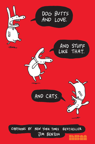 Dog Butts and Love. And Stuff Like That. And Cats. (Jim Benton cartoons) book cover by Jim Benton