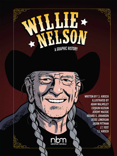 Willie Nelson: A Graphic History (NBM Comics Biographies) book cover by T.J. Kirsch, Adam Walmsley, Jeremy Massie, Jason Pittman