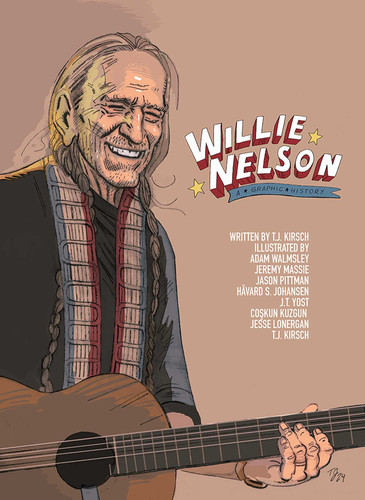 Willie Nelson: A Graphic History (NBM Comics Biographies) book cover by T.J. Kirsch, Adam Walmsley, Jeremy Massie, Jason Pittman