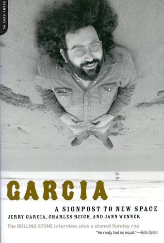 Garcia: A Signpost To New Space book cover by Jann Wenner, Charles Reich, Jerry Garcia
