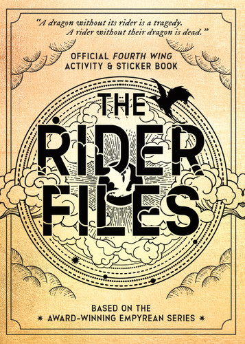 The Rider Files: Official Fourth Wing Activity & Sticker Book - Based on the Award-Winning Empyrean series (Official Fourth Wing) book cover by Walter Foster Creative Team, Entangled
