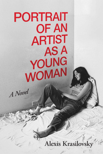 Portrait of an Artist as a Young Woman: A Novel book cover by Alexis Krasilovsky