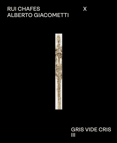 Rui Chafes X Alberto Giacometti: Gris Vide Cris III book cover by Helena Freitas