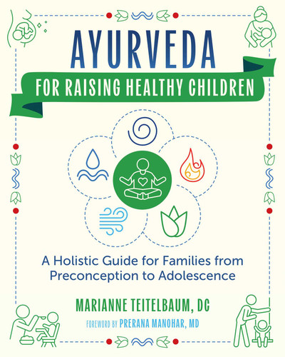 Ayurveda for Raising Healthy Children: A Holistic Guide for Families from Preconception to Adolescence book cover by Marianne Teitelbaum